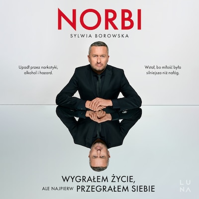 Wygrałem życie, ale najpierw przegrałem siebie
