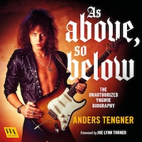 As Above, So Below - The Unauthorized Yngwie Biography