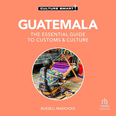 Guatemala - Culture Smart!