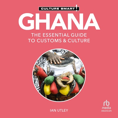 Ghana - Culture Smart!