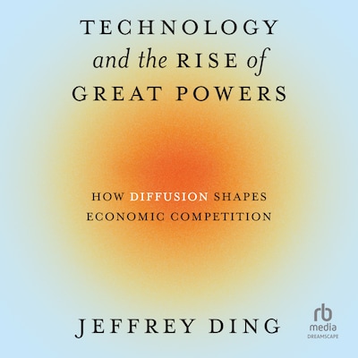 Technology and the Rise of Great Powers