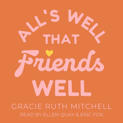 All's Well that Friends Well