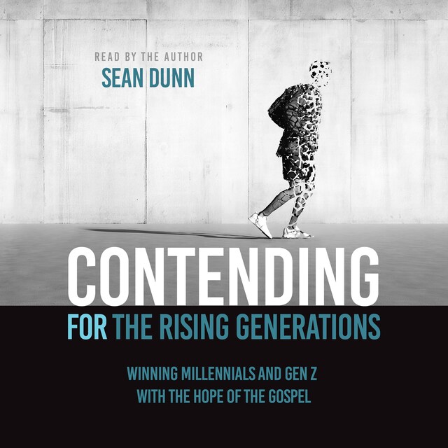 Contending For The Rising Generations Sean Dunn Audiobook Bookbeat