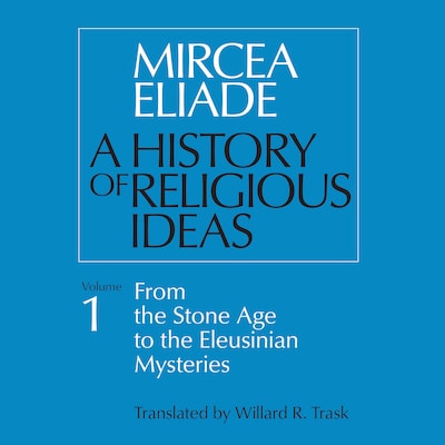 A History of Religious Ideas Volume 1