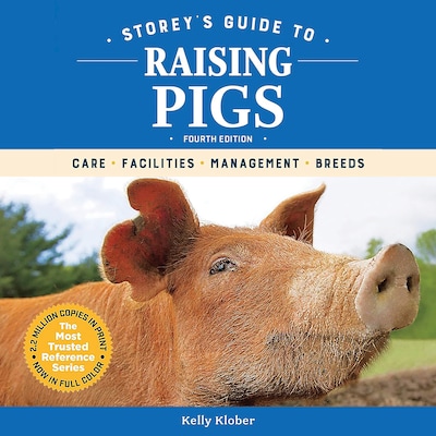 Storey's Guide to Raising Pigs, 4th Edition