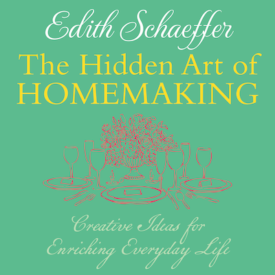 The Hidden Art of Homemaking