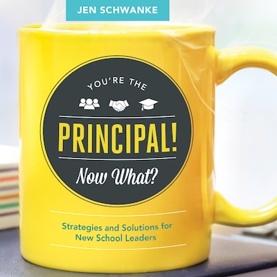 You're the Principal! Now What?