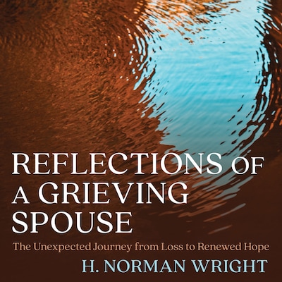 Reflections of a Grieving Spouse