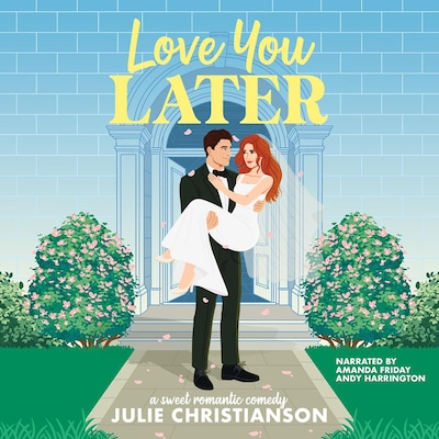 Love You Later: A Sweet Romantic Comedy
