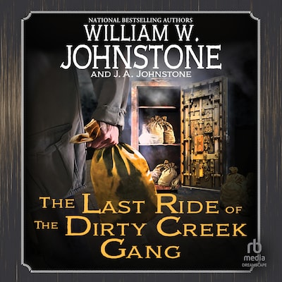 The Last Ride of the Dirty Creek Gang