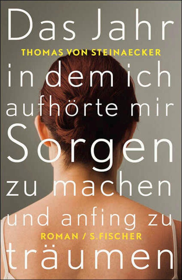 Buchcover für Das Jahr, in dem ich aufhörte, mir Sorgen zu machen, und anfing zu träumen