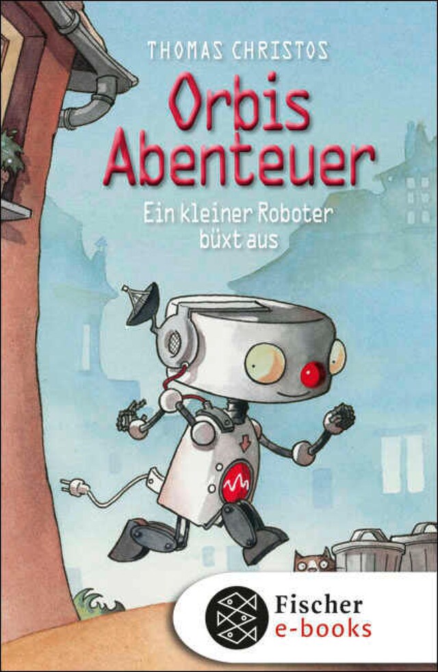 Buchcover für Orbis Abenteuer – Ein kleiner Roboter büxt aus