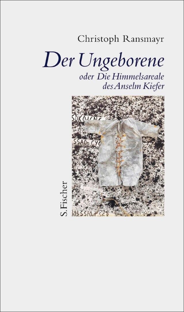 Book cover for Der Ungeborene oder Die Himmelsareale des Anselm Kiefer