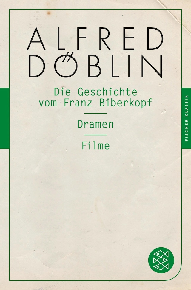 Book cover for Die Geschichte vom Franz Biberkopf / Dramen / Filme
