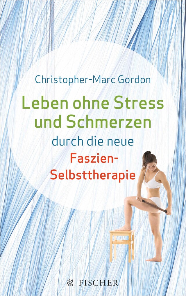 Buchcover für Leben ohne Stress und Schmerzen durch die neue Faszien-Selbsttherapie