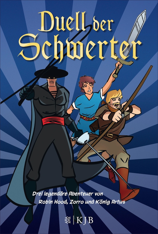 Book cover for Duell der Schwerter – Drei legendäre Abenteuer von Robin Hood, Zorro und König Artus