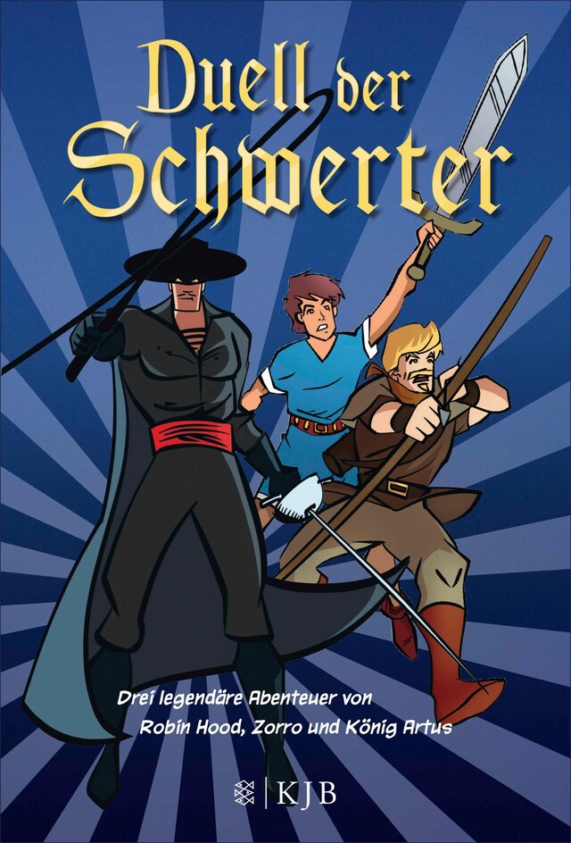 Boekomslag van Duell der Schwerter – Drei legendäre Abenteuer von Robin Hood, Zorro und König Artus