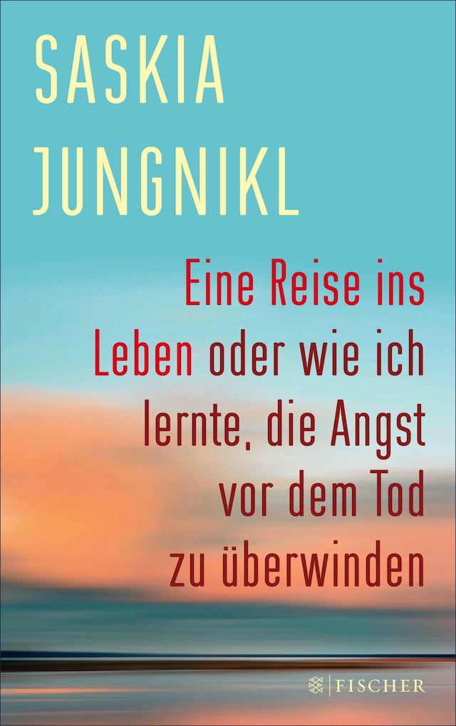 Kirjankansi teokselle Eine ​Reise ins Leben oder wie ich lernte​,​ die Angst vor dem Tod zu überwinden