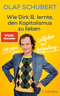 Wie Dirk B. lernte, den Kapitalismus zu lieben