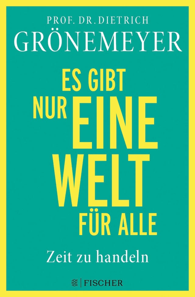 Kirjankansi teokselle Es gibt nur eine Welt für alle. Zeit zu handeln