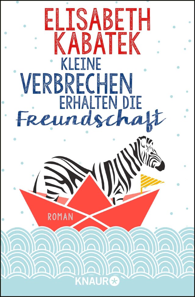 Book cover for Kleine Verbrechen erhalten die Freundschaft