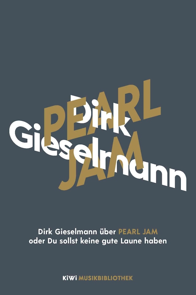 Portada de libro para Dirk Gieselmann über Pearl Jam oder Du sollst keine gute Laune haben