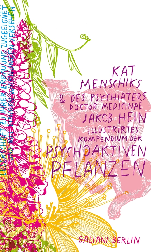 Book cover for Kat Menschiks und des Psychiaters Doctor medicinae Jakob Hein Illustrirtes Kompendium der psychoaktiven Pflanzen