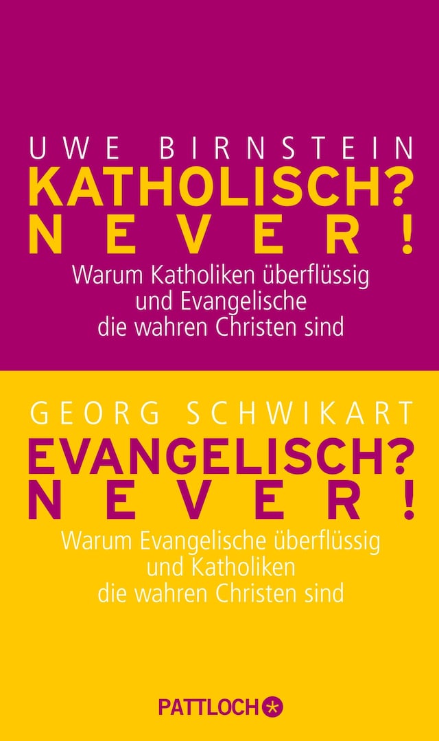 Buchcover für Katholisch? Never! / Evangelisch? Never!