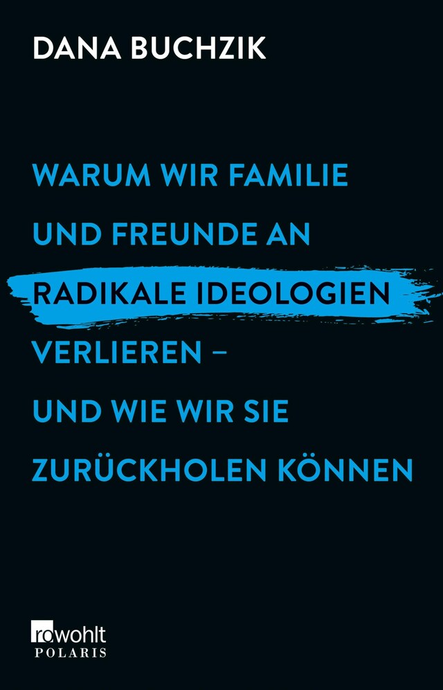 Couverture de livre pour Warum wir Familie und Freunde an radikale Ideologien verlieren – und wie wir sie zurückholen können