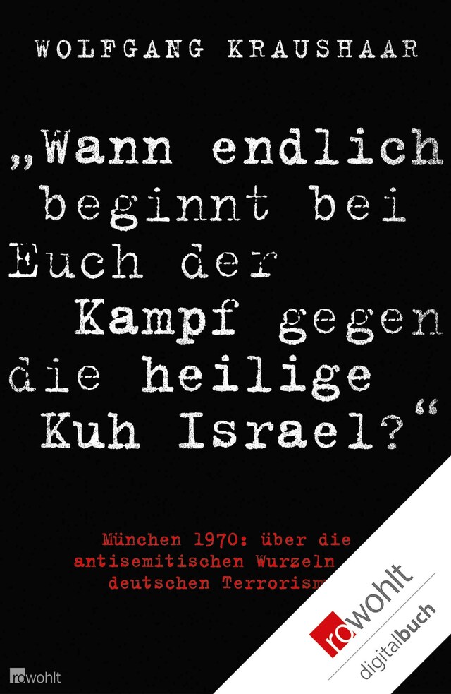 Kirjankansi teokselle "Wann endlich beginnt bei Euch der Kampf gegen die heilige Kuh Israel?"