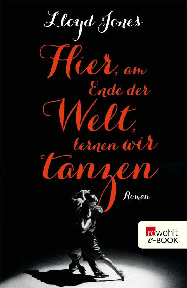 Portada de libro para Hier, am Ende der Welt, lernen wir tanzen