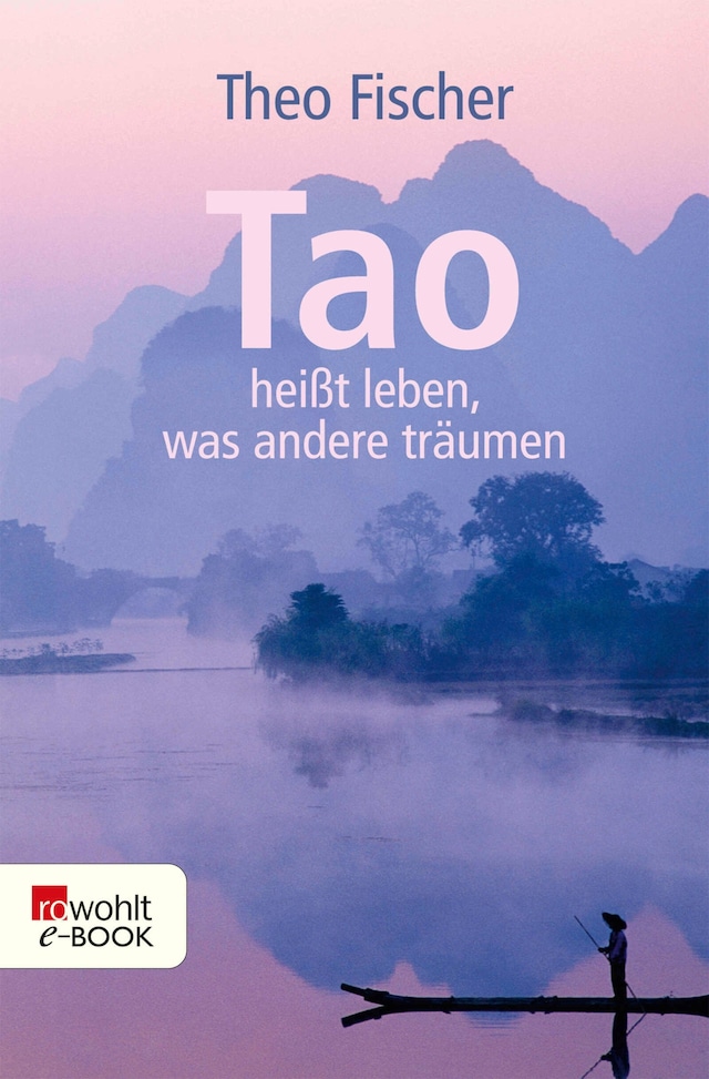 Bokomslag for Tao heißt leben, was andere träumen