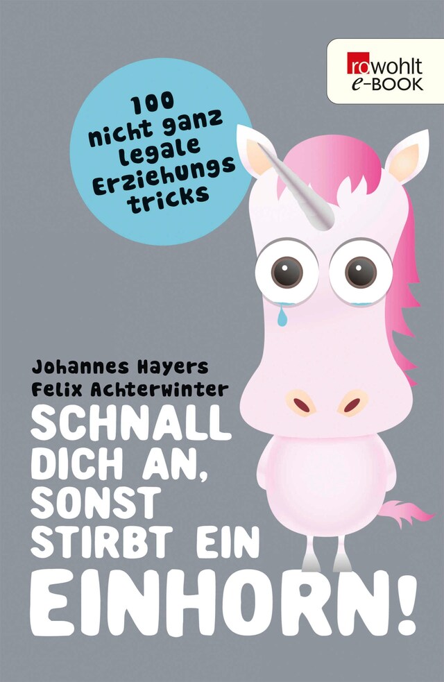 Portada de libro para Schnall dich an, sonst stirbt ein Einhorn!