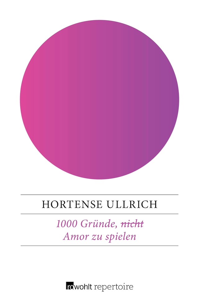 Book cover for 1000 Gründe, (nicht) Amor zu spielen
