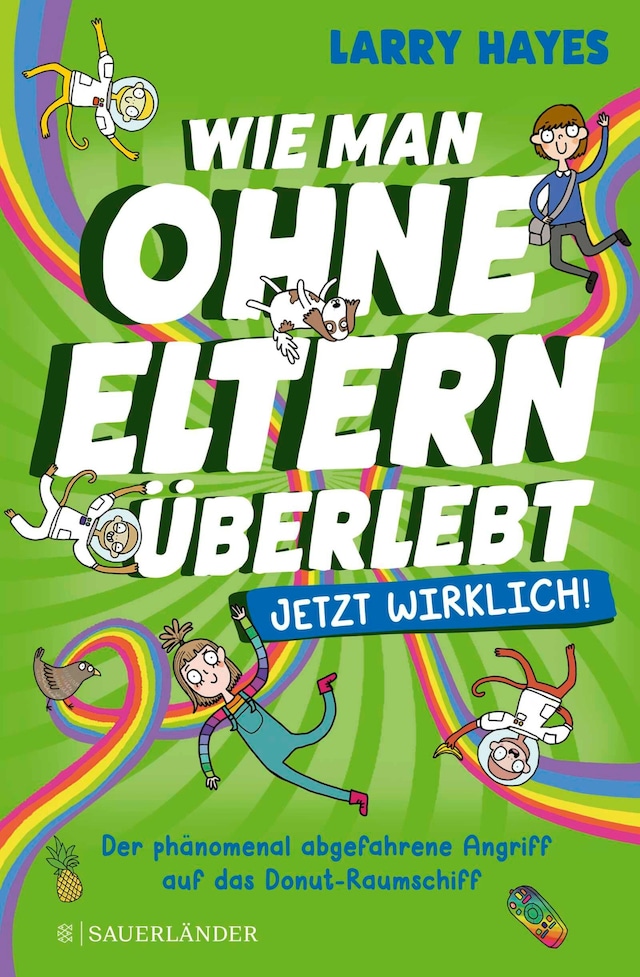 Couverture de livre pour Wie man ohne Eltern überlebt – jetzt wirklich! Der phänomenal abgefahrene Angriff auf das Donut-Raumschiff