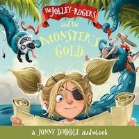 The Jolley-Rogers and the Monster's Gold