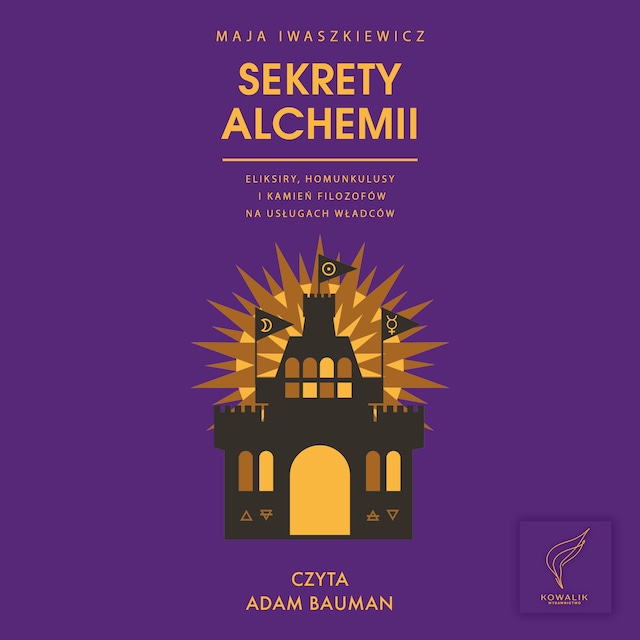 Okładka książki dla Sekrety alchemii. Eliksiry, homunkulusy i kamień filozofów na usługach władców