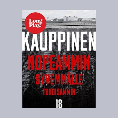 Nopeammin, syvemmälle, tuhoisammin