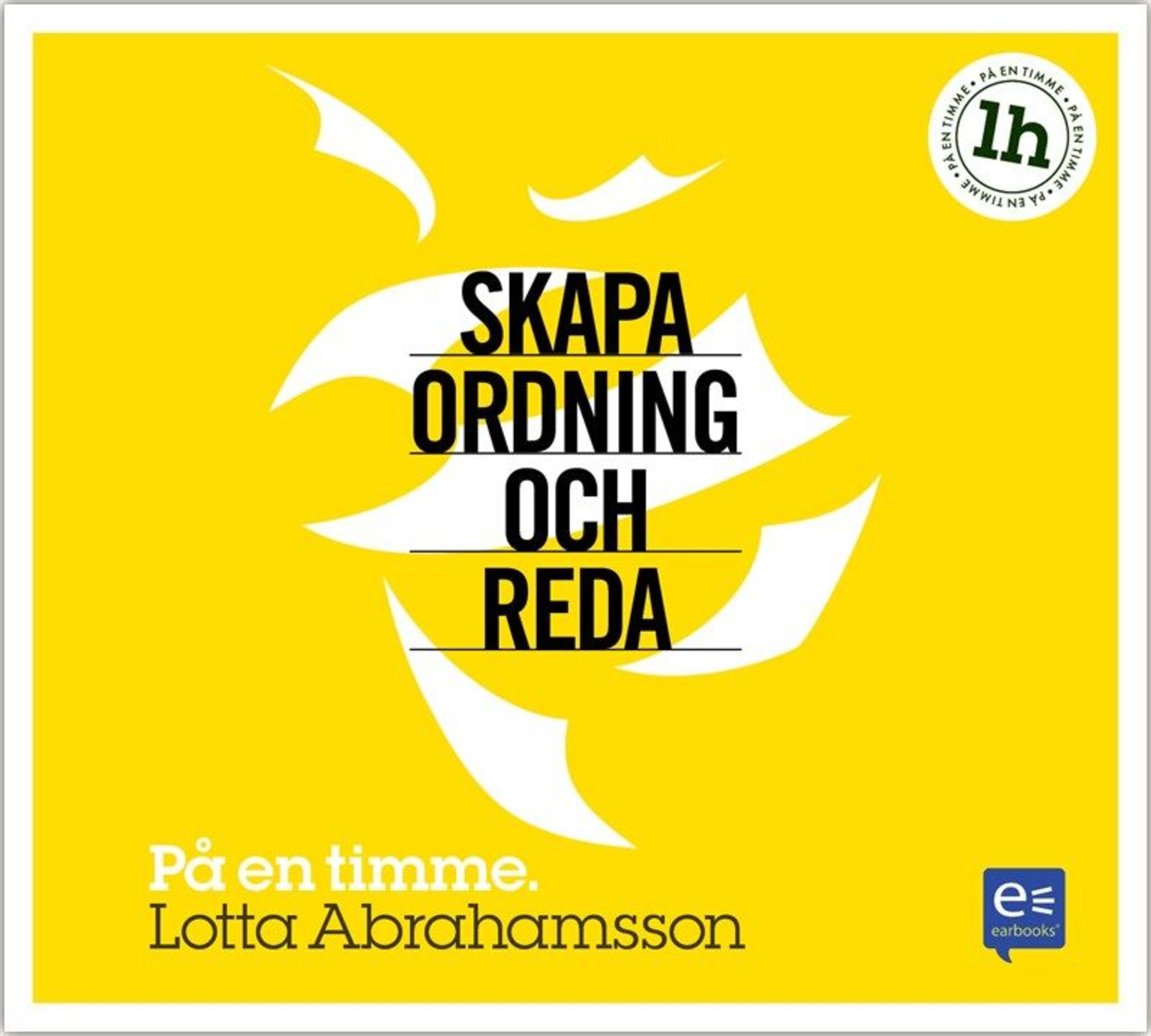 Skapa ordning och reda : På en timme