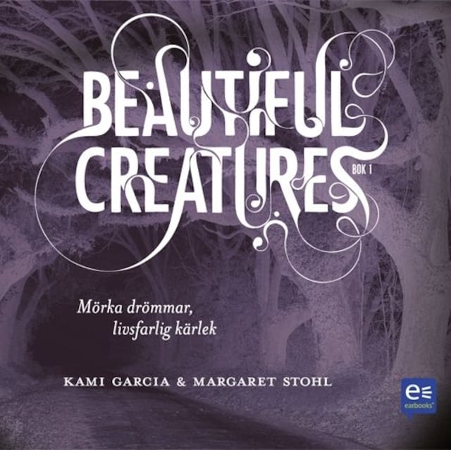 Bokomslag för Beautiful Creatures - Mörka drömmar, livsfarlig kärlek