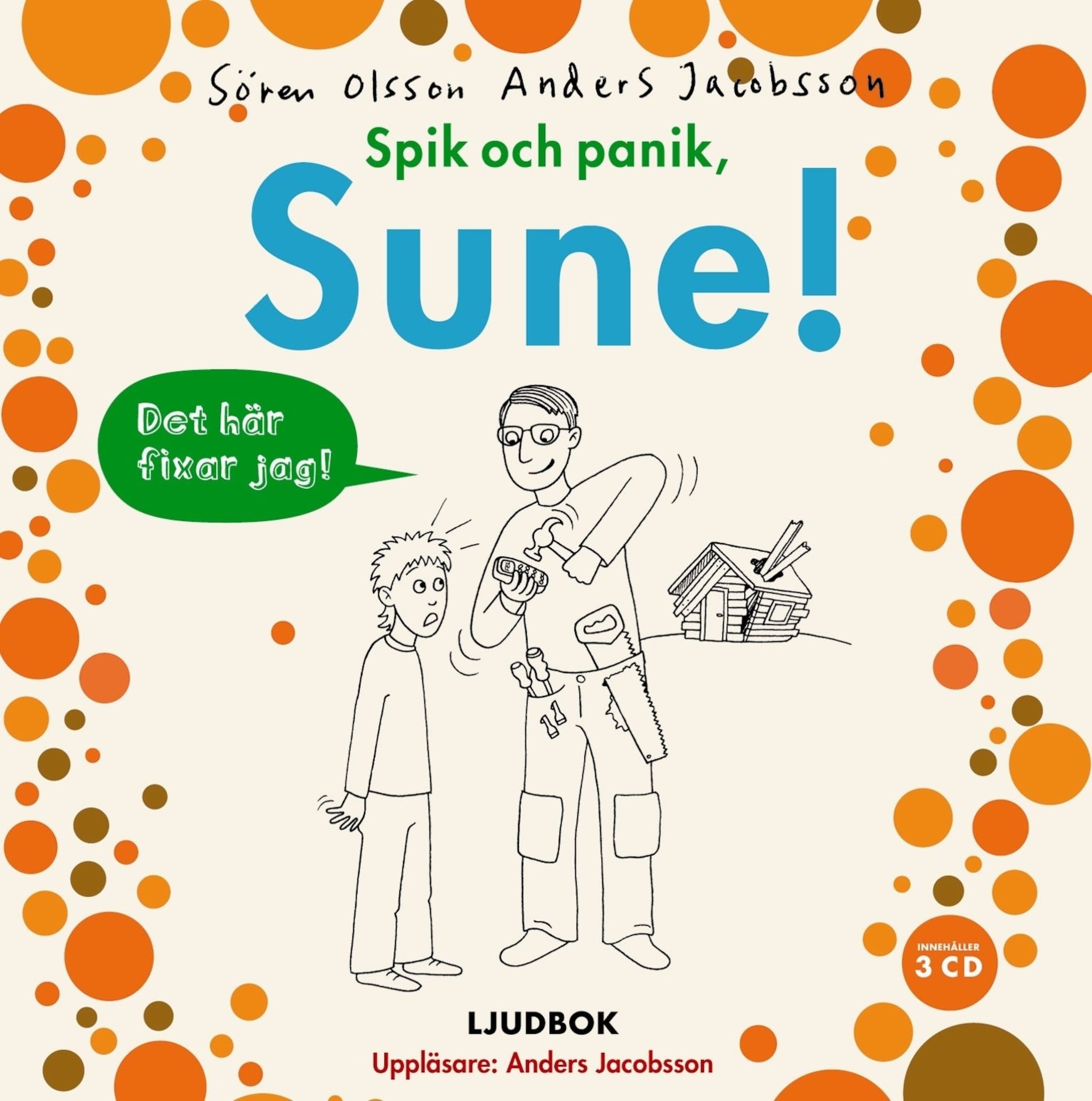 Spik och panik, Sune!