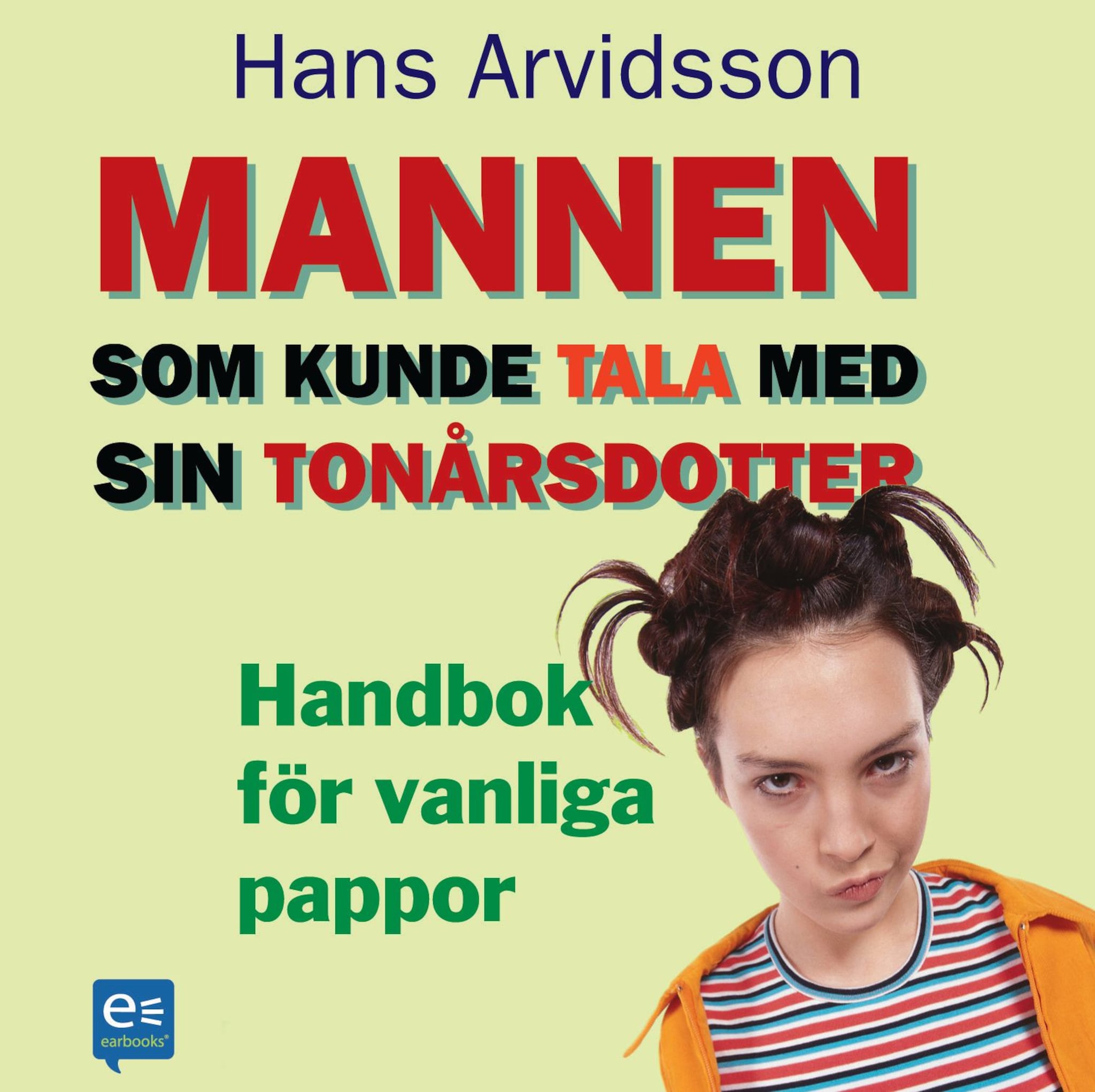 Mannen som kunde tala med sin tonårsdotter : Handbok för vanliga pappor
