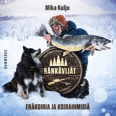 Eränkävijät: Eräkoiria ja koiraihmisiä