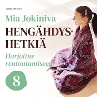 Hengähdyshetkiä: 8. Harjoitus rentoutumiseen