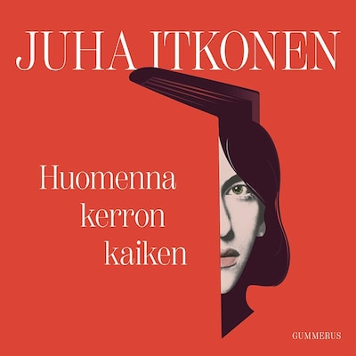 Huomenna kerron kaiken - Äänikirja - Juha Itkonen
