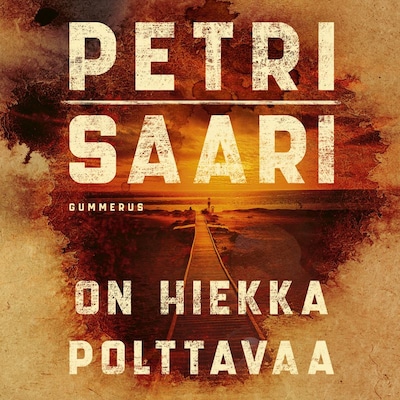 On hiekka polttavaa