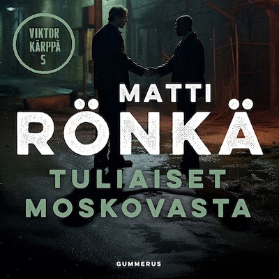 Tuliaiset Moskovasta äänikirja