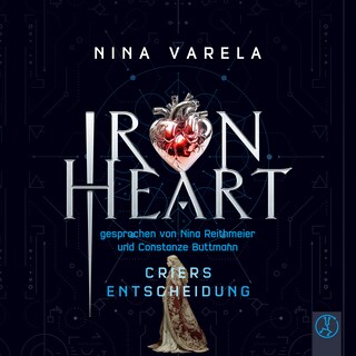 Iron Heart - Criers Entscheidung als Hörbuch