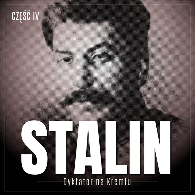 Book cover for Stalin. Dyktator na Kremlu. Część IV. Władca szóstej części świata