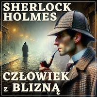 Sherlock Holmes. Człowiek z blizną